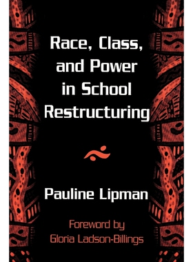 按需印刷不退不换Race, Class, and Power in School Restructuring[9780791437704]