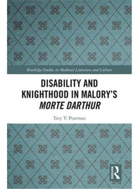 按需印刷Disability and Knighthood in Malory's Morte Darthur[9781138334274]
