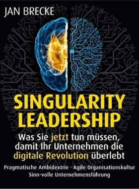 预订【德语】 Singularity Leadership. Was Sie jetzt tun müssen, damit Ihr Unternehme[9783000592874]