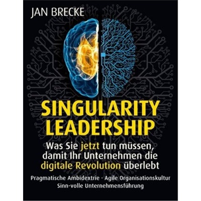 预订【德语】 Singularity Leadership. Was Sie jetzt tun müssen, damit Ihr Unternehme[9783000592874]