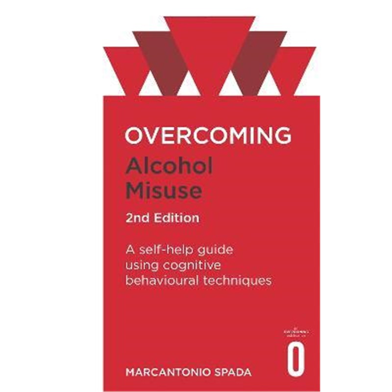 预订Overcoming Alcohol Misuse, 2nd Edition:A self-help guide using cognitive behavioural techniques