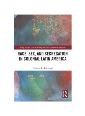 按需印刷不退不换TF Race, Sex, and Segregation in Colonial Latin America[9780367702410]