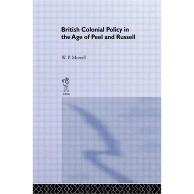 预订British Colonial Policy in the Age of Peel and Russell[9780714615042]