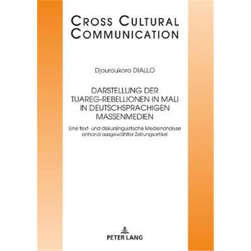 预订Darstellung der Tuareg-Rebellionen in Mali in deutschsprachigen Massenmedien; Eine text- und diskurslinguistische Me-封面