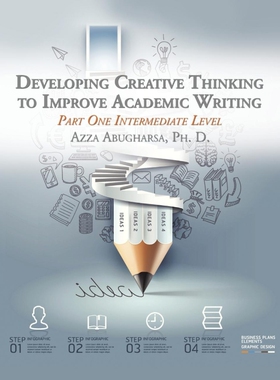 按需印刷不退不换Developing Creative Thinking to Improve Academic Writing[9781543744576]