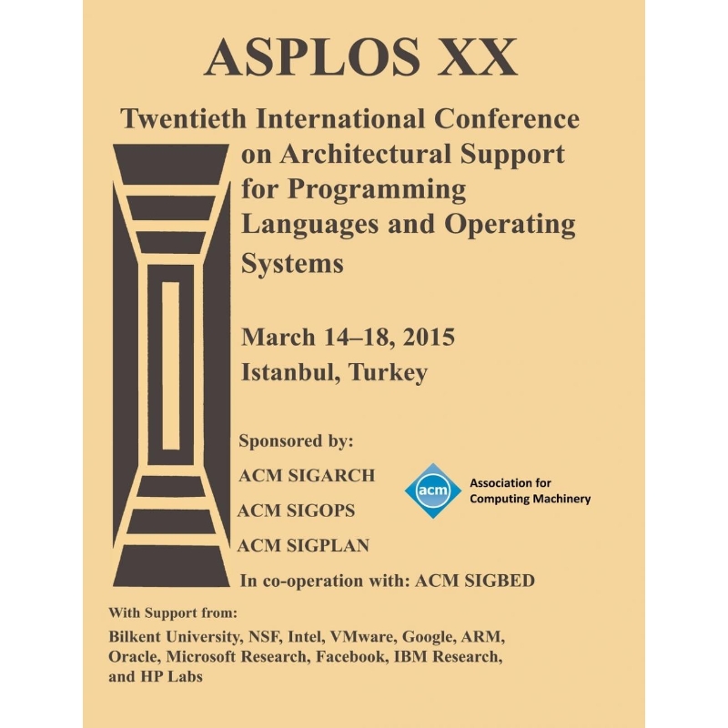 预订ASPLOS 15 20th International Conference on Architectural Support for Programming Languages and Opera