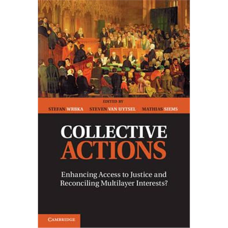 按需印刷Collective Actions:Enhancing Access to Justice and Reconciling Multilayer Interests?[9781107021549]