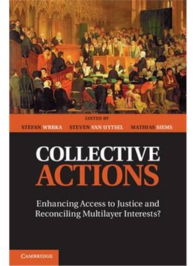按需印刷Collective Actions:Enhancing Access to Justice and Reconciling Multilayer Interests?[9781107021549]