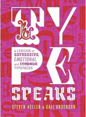 预订Type Speaks:A Lexicon of Expressive, Emotional, and Symbolic Typefaces