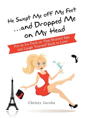 按需印刷He Swept Me Off My Feet ... and Dropped Me on My Head[9781452584188]