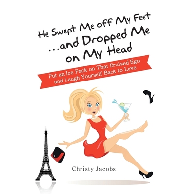 按需印刷不退不换He Swept Me Off My Feet ... and Dropped Me on My Head[9781452584188]