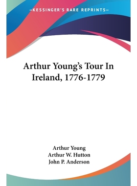 按需印刷Arthur Young's Tour In Ireland, 1776-1779[9781432646431]