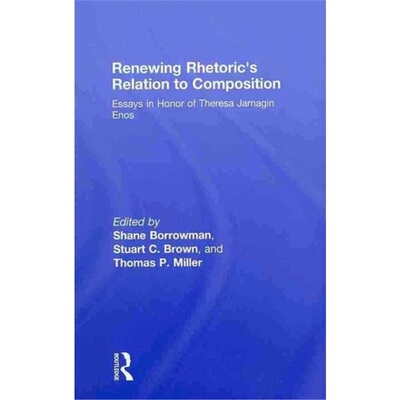 预订Renewing Rhetoric's Relation to Composition[9780805863956]