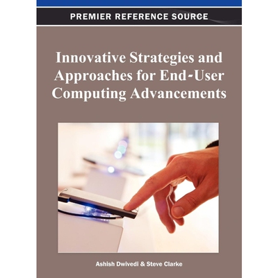按需印刷不退不换Innovative Strategies and Approaches for End-User Computing Advancements[9781466620599]