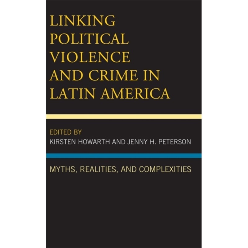 预订Linking Political Violence and Crime in Latin America[9781498507196]