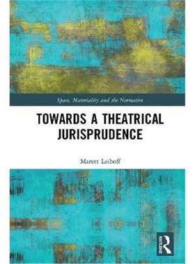 按需印刷不退不换Towards a Theatrical Jurisprudence[9781138672789]