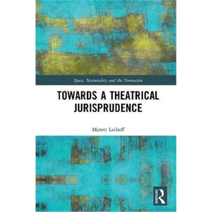 按需印刷不退不换Towards a Theatrical Jurisprudence[9781138672789]