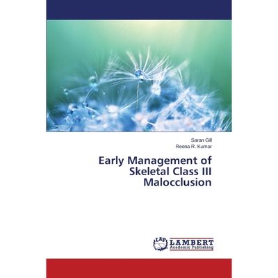 按需印刷不退不换Early Management of Skeletal Class III Malocclusion[9783659533006]