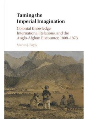 【按需印刷】 Taming the Imperial Imagination:Colonial Knowle