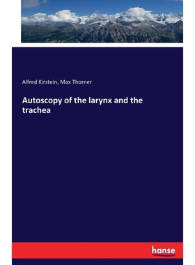 按需印刷Autoscopy of the larynx and the trachea[9783744736145]