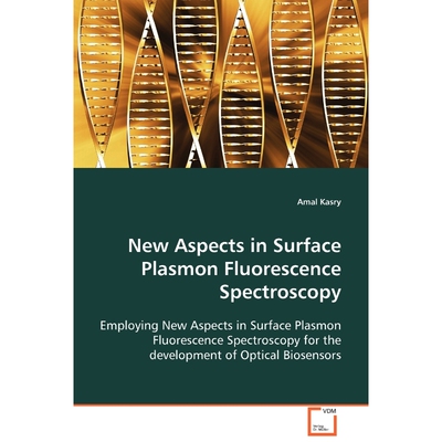 按需印刷New Aspects in Surface Plasmon Fluorescence Spectrocospy[9783639044423]
