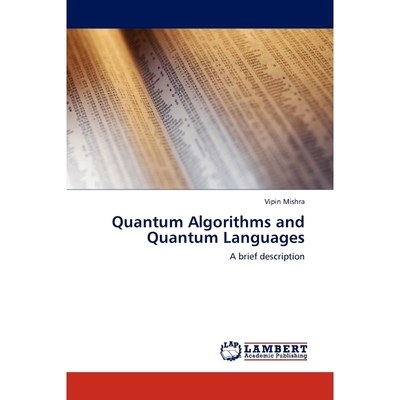 按需印刷Quantum Algorithms and Quantum Languages[9783845400235]