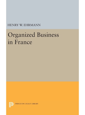 按需印刷不退不换Organized Business in France[9780691652849]