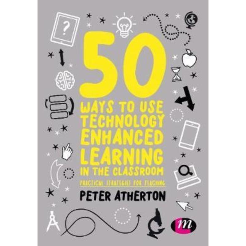 预订50 Ways to Use Technology Enhanced Learning in the Classroom:Practical strategies for teaching