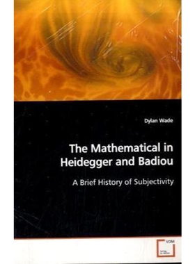 按需印刷不退不换The Mathematical in Heidegger and Badiou[9783639134995]