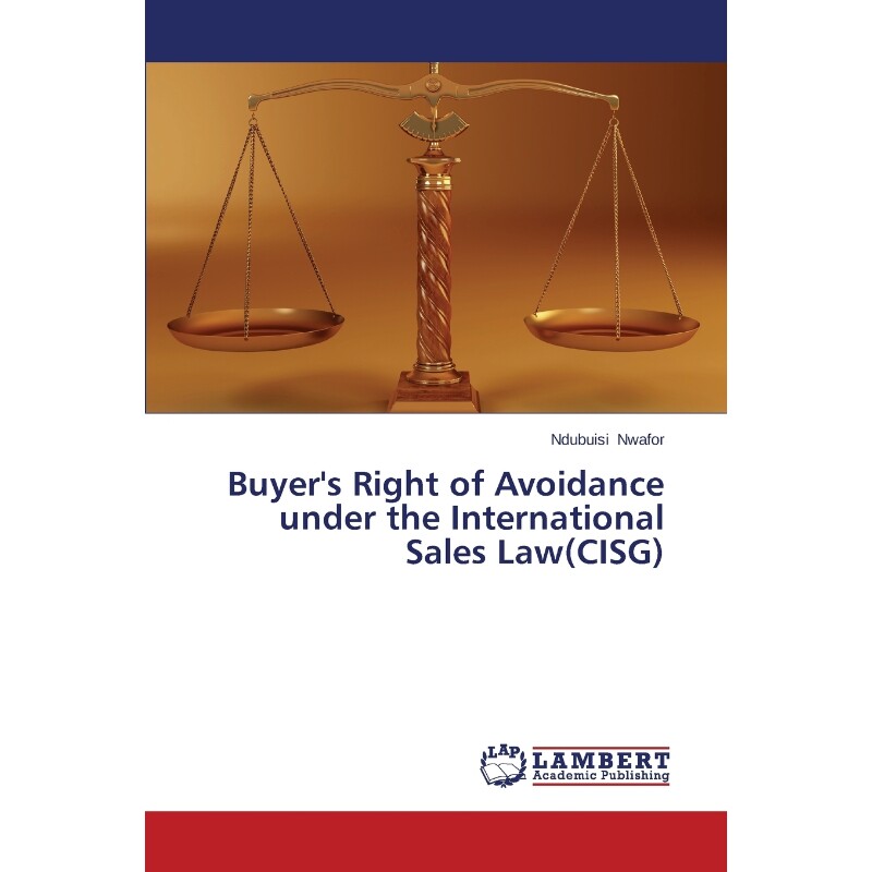 按需印刷不退不换Buyer's Right of Avoidance under the International Sales Law(CISG)[9783659480898]