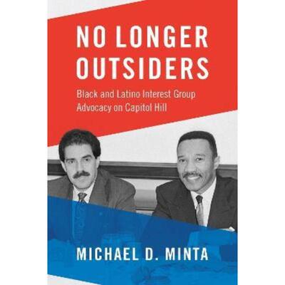预订不退不换No Longer Outsiders:Black and Latino Interest Group Advocacy on Capitol Hill