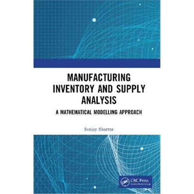 按需印刷Manufacturing Inventory and Supply Analysis:A Mathematical Modelling Approach[9781032081700]