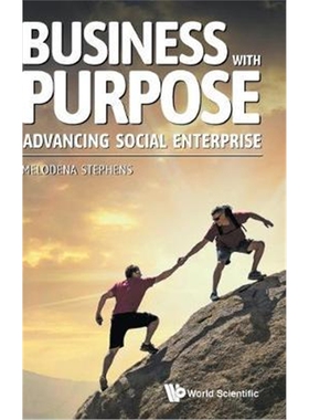 按需印刷不退不换Business With Purpose: Advancing Social Enterprise[9789811205170]