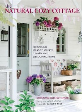 预订The Natural Cozy Cottage:100 Styling Ideas to Create a Warm and Welcoming Home