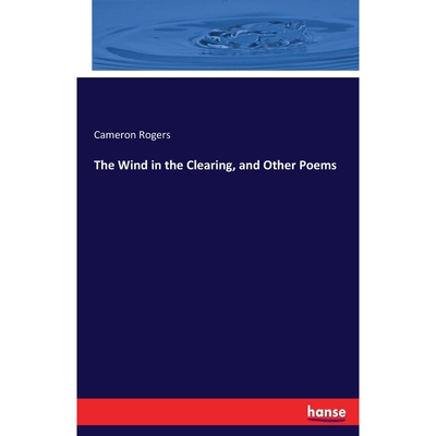 按需印刷The Wind in the Clearing, and Other Poems[9783744770996]