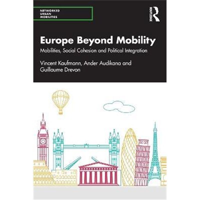按需印刷不退不换Europe Beyond Mobility:Mobilities, Social Cohesion and Political Integration[9780367343224]