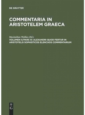 按需印刷DEG Alexandri Quod Fertur in Aristotelis Sophisticos Elenchos Commentarium[9783110165289]