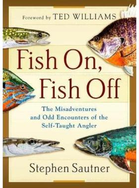 预订Fish On, Fish Off:The Misadventures and Odd Encounters of the Self-Taught Angler