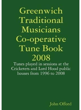 按需印刷Greenwich Traditional Musicians Co-operative Tune Book 2008[9780955849008]