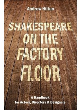 预订Shakespeare on the Factory Floor:A Handbook for Actors, Directors and Designers