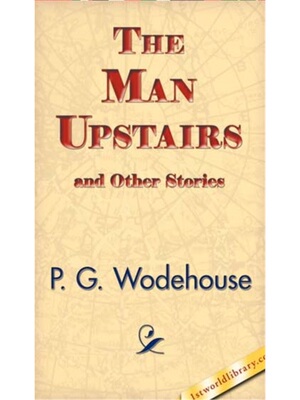 预订不退不换The Man Upstairs and Other Stories