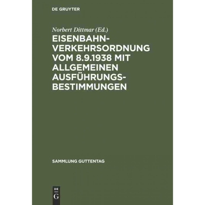 按需印刷不退不换DEG Eisenbahn Verkehrsordnung vom 8.9.1938 mit Allgemeinen Ausführungsbestimmungen[9783110056082]