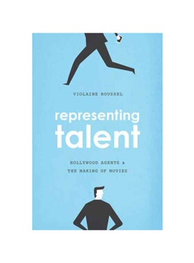 预订不退不换Representing Talent:Hollywood Agents and the Making of Movies
