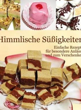 预订【德语】 Himmlische Süßigkeiten:Einfache Rezepte für besondere Anlässe und zum Ver
