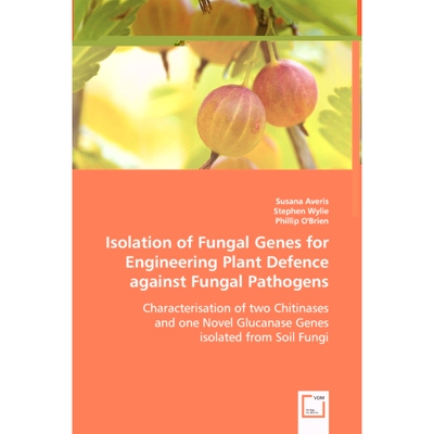 按需印刷Isolation of Fungal Genes for Engineering Plant Defence against Fungal Pathogens[9783639034189]