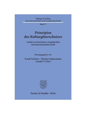 预订【德语】Prinzipien des Kulturgüterschutzes.:Ans?tze im deutschen, europ?ischen und internationalen Recht.