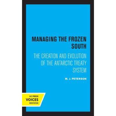 预订不退不换Managing the Frozen South:The Creation and Evolution of the Antarctic Treaty System