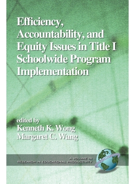 按需印刷Efficiency, Accountability, and Equity Issues in Title 1 Schoolwide Program Implementation (PB)[9781931576109]