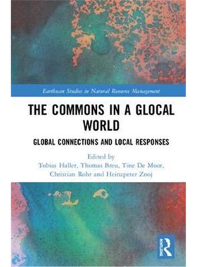 按需印刷不退不换The Commons in a Glocal World:Global Connections and Local Responses[9781138484818]