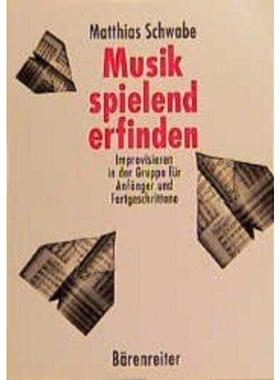 预订【德语】 Musik spielend erfinden:Improvisieren in der Gruppe für Anf?nger und Fort